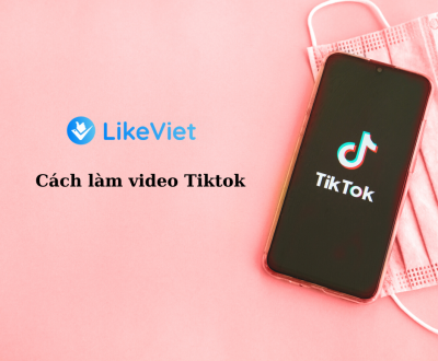 cách làm video TikTok